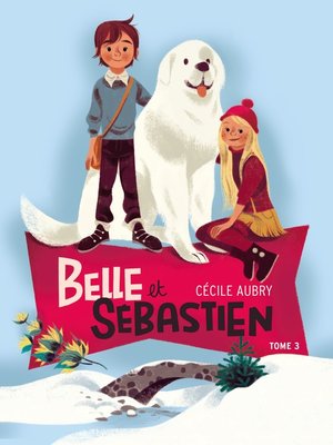 cover image of Belle et Sébastien 3--La rencontre